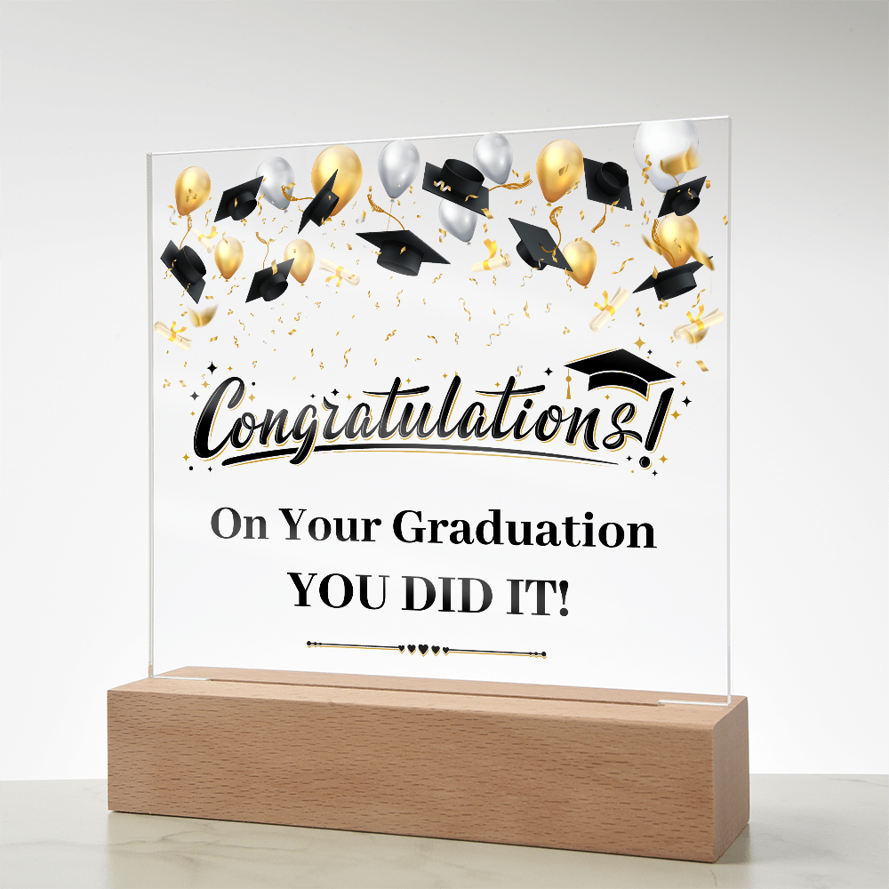 Acrylic Square Plaque - Graduation, Congratulations You Did It