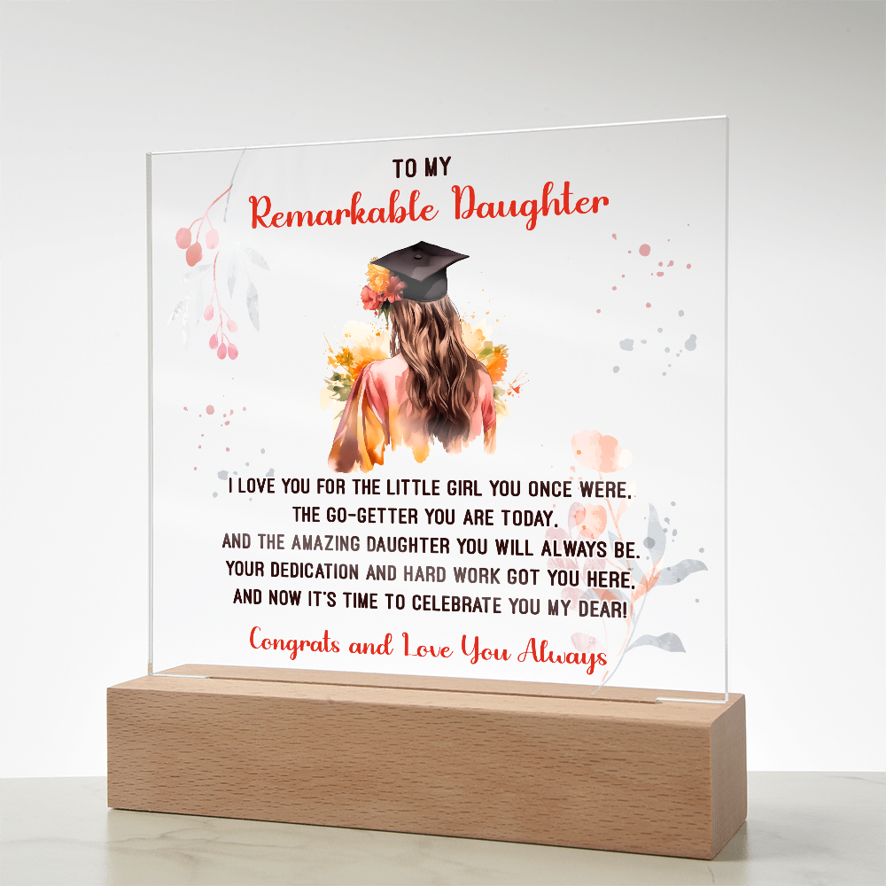 Acrylic Square Plaque - Remarkable Daughter Graduation