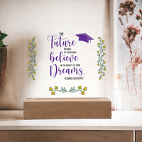 Acrylic Square Plaque - Graduation, The Future Belongs to Those who Believe