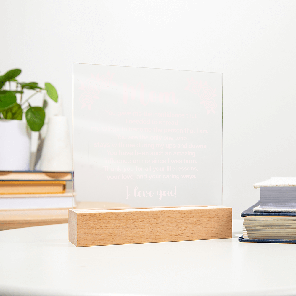 Acrylic Square Plaque for Mom - Mother's Day Gift - You Gave Me the Confidence