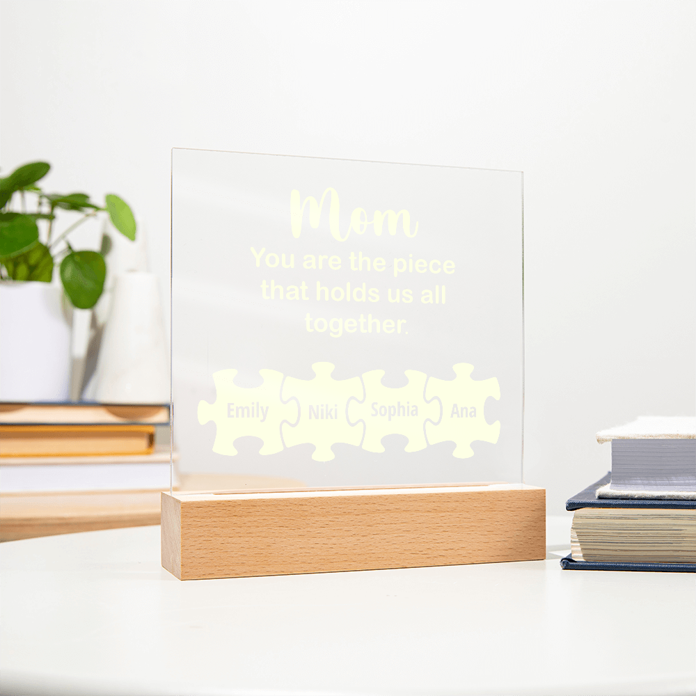 Acrylic Square Plaque for Mom - Mother's Day Gift - You are the Piece That Hold Us All Together