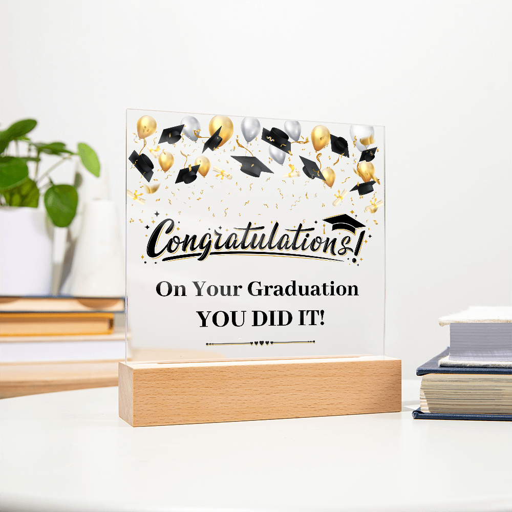 Acrylic Square Plaque - Graduation, Congratulations You Did It