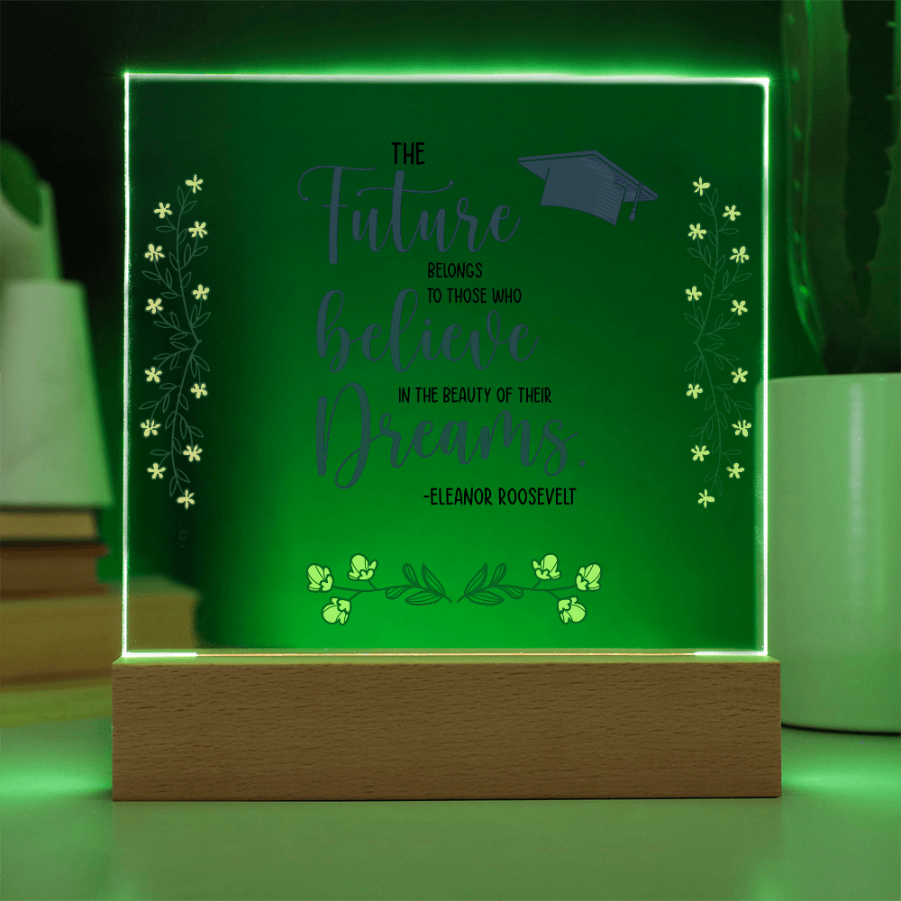 Acrylic Square Plaque - Graduation, The Future Belongs to Those who Believe