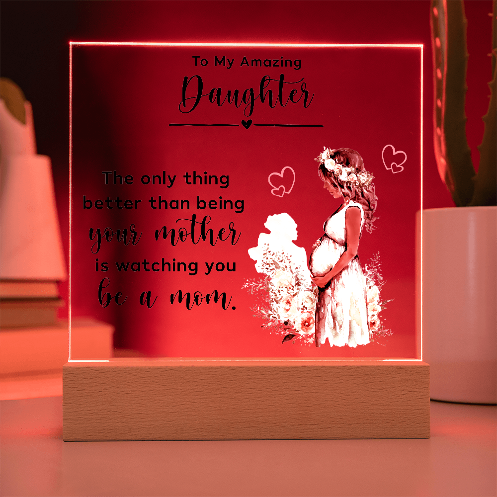 Acrylic Square Plaque for New Mom Daughter from Mom (Black Text) - Mother's Day Gift