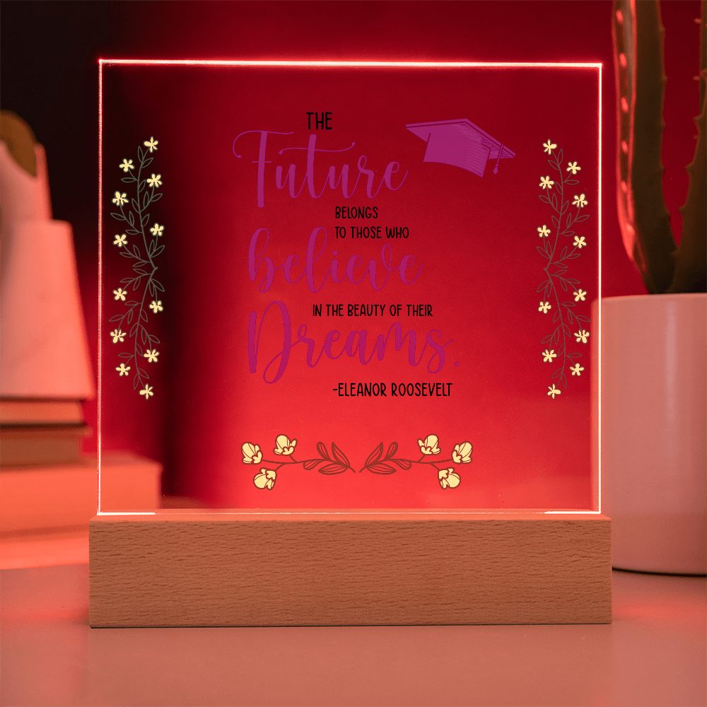 Acrylic Square Plaque - Graduation, The Future Belongs to Those who Believe