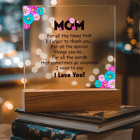 Acrylic Square Plaque for Mom - Mother's Day Gift - For All the Timnes That I Forget to Thank You