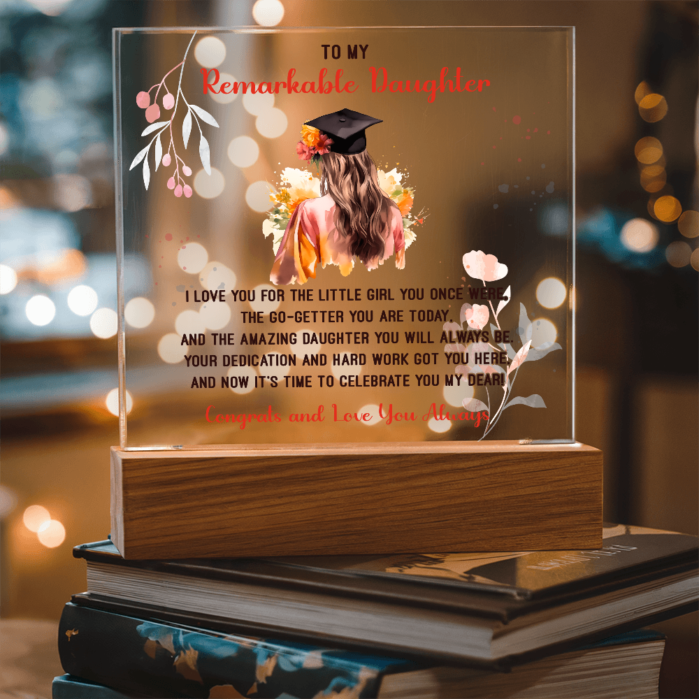 Acrylic Square Plaque - Remarkable Daughter Graduation