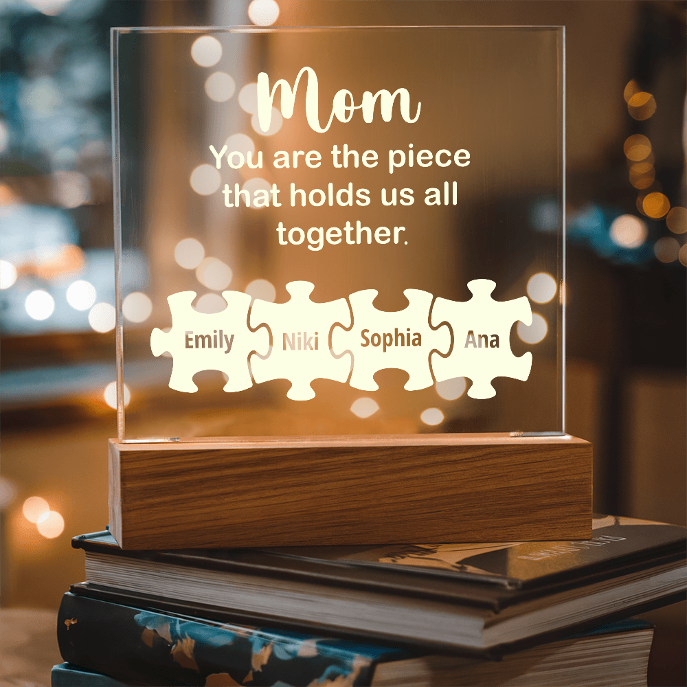 Acrylic Square Plaque for Mom - Mother's Day Gift - You are the Piece That Hold Us All Together