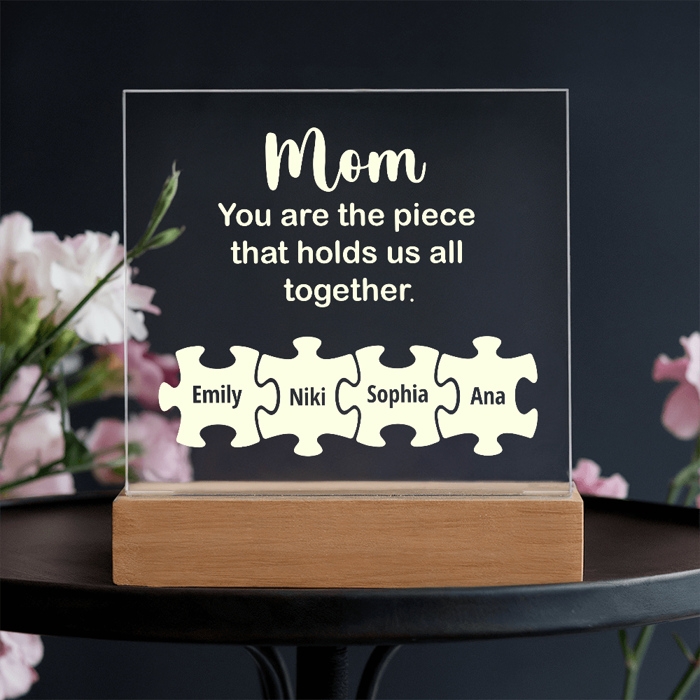 Acrylic Square Plaque for Mom - Mother's Day Gift - You are the Piece That Hold Us All Together