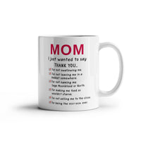 Funny White Ceramic Mug for Mom - Mother's Day Gift - Mom I Just Wanted to Say Thanks