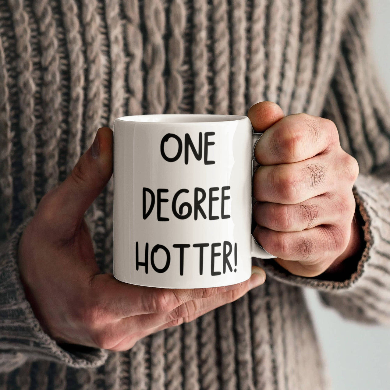 White Ceramic Mug Multiple Variants - one degree hotter funny