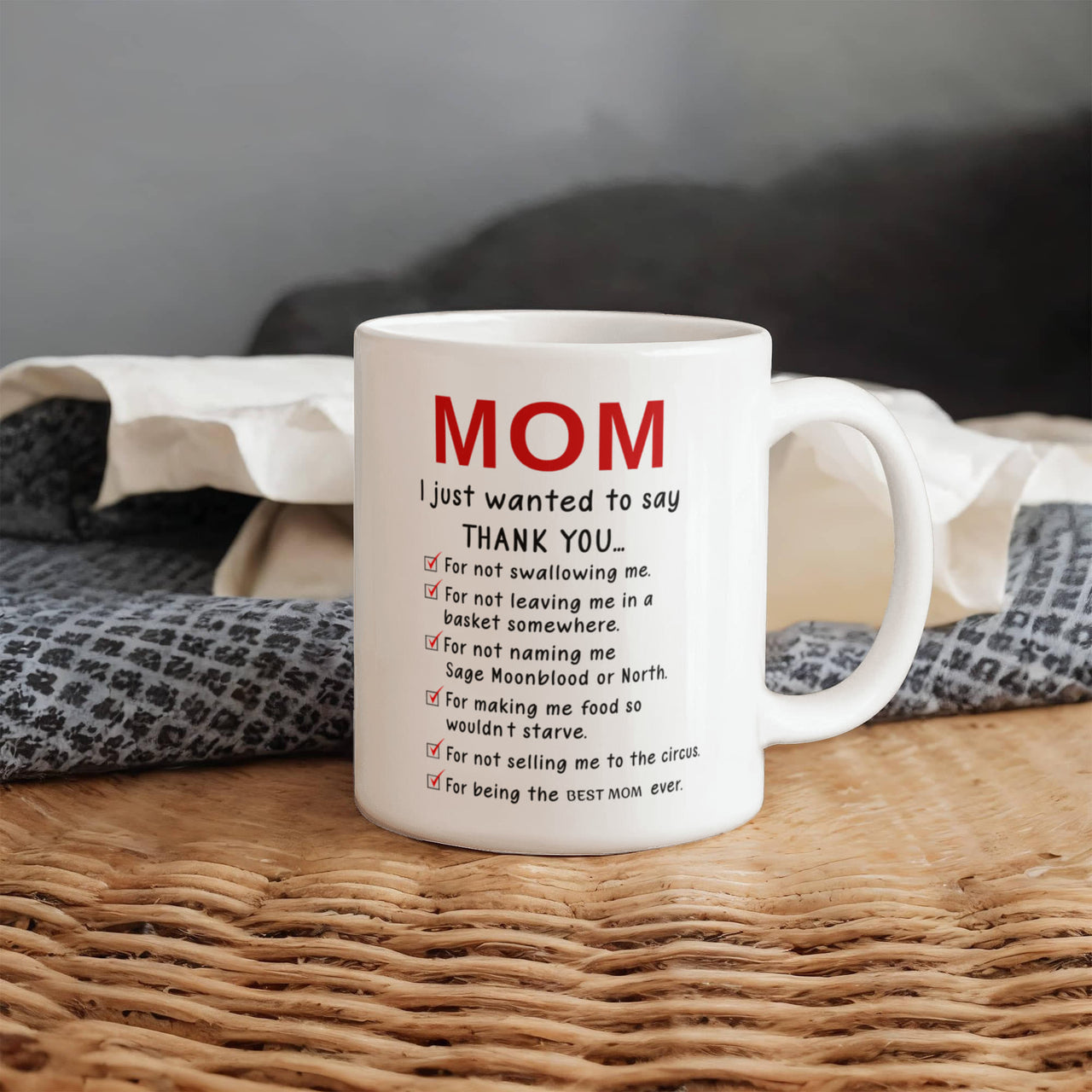 Funny White Ceramic Mug for Mom - Mother's Day Gift - Mom I Just Wanted to Say Thanks