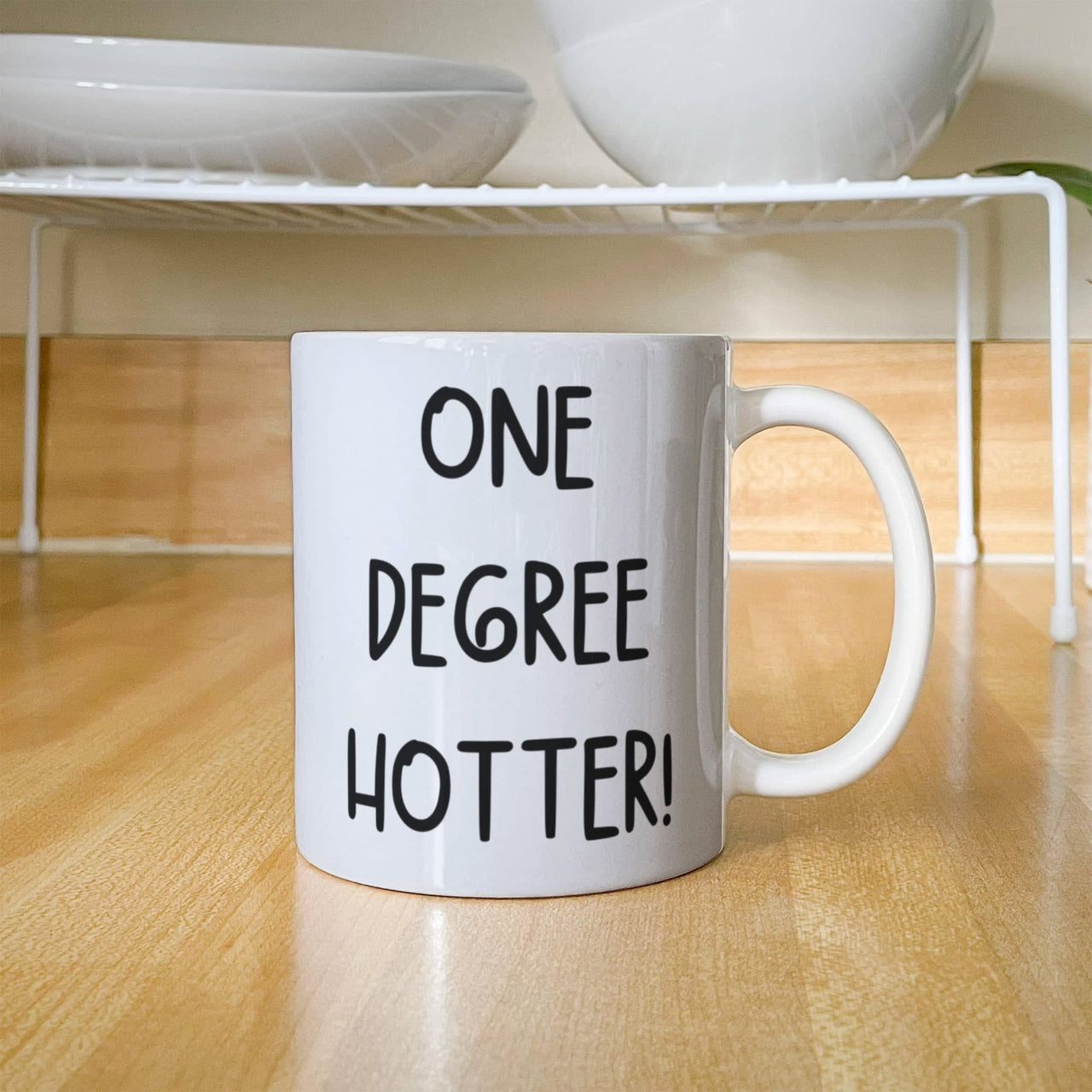 White Ceramic Mug Multiple Variants - one degree hotter funny