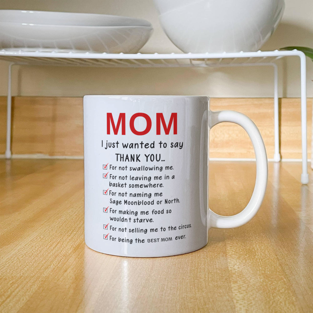 Funny White Ceramic Mug for Mom - Mother's Day Gift - Mom I Just Wanted to Say Thanks