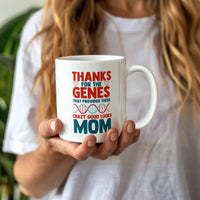 Funny White Ceramic Mug for Mom - Mother's Day Gift - Thanks for the Genes