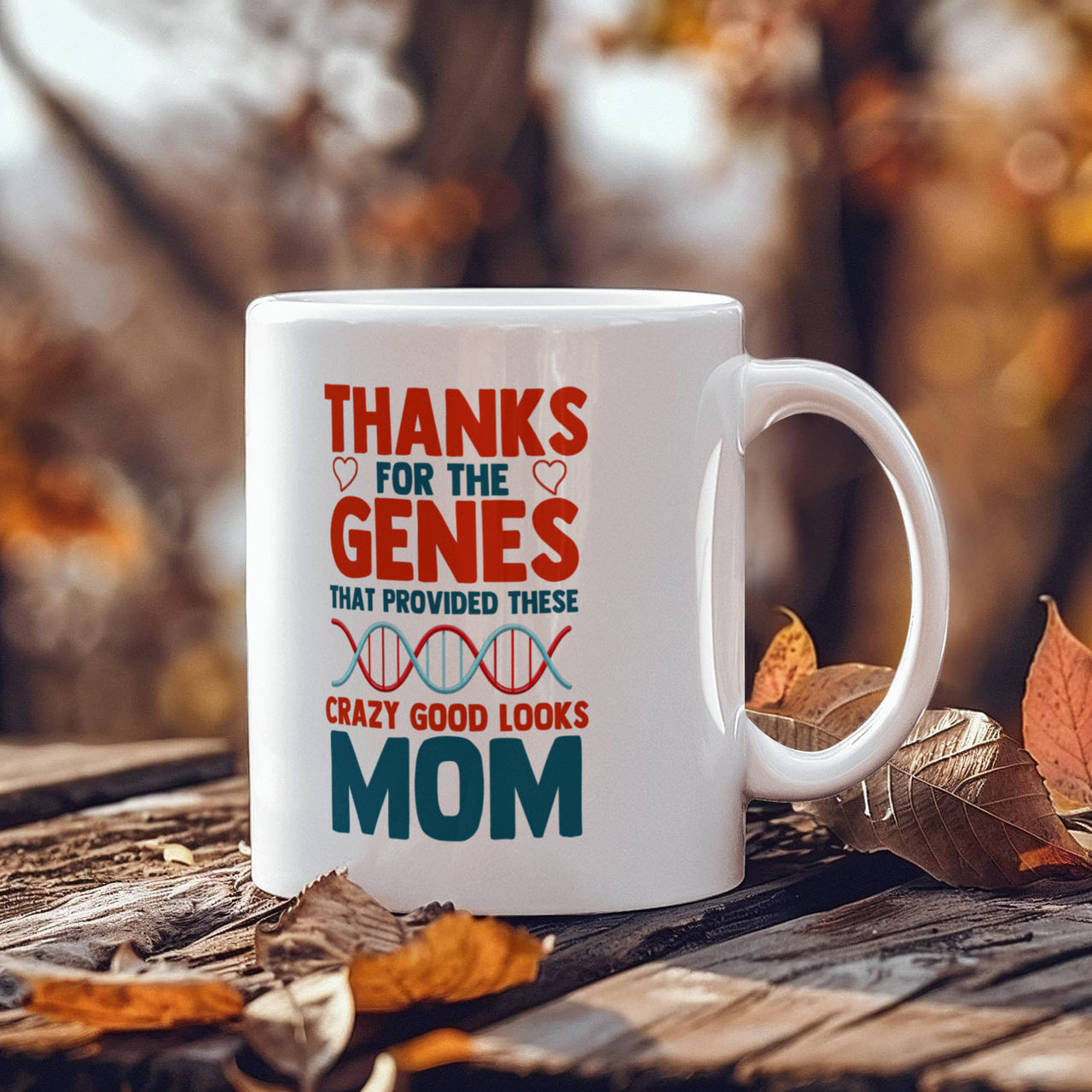 Funny White Ceramic Mug for Mom - Mother's Day Gift - Thanks for the Genes