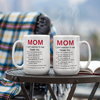 Funny White Ceramic Mug for Mom - Mother's Day Gift - Mom I Just Wanted to Say Thanks