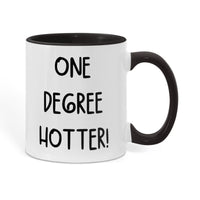 Color Accent Mugs -one degree hotter funny