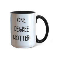 Color Accent Mugs -one degree hotter funny