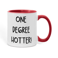 Color Accent Mugs -one degree hotter funny