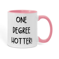 Color Accent Mugs -one degree hotter funny