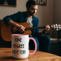 Color Accent Mugs -one degree hotter funny
