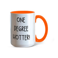 Color Accent Mugs -one degree hotter funny