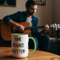 Color Accent Mugs -one degree hotter funny