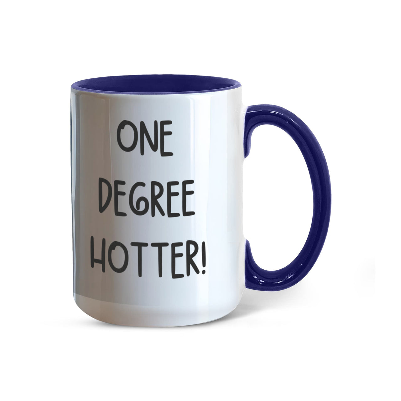 Color Accent Mugs -one degree hotter funny