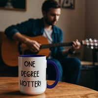Color Accent Mugs -one degree hotter funny