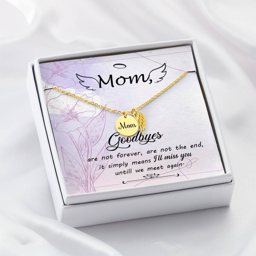 Memorial Necklace / Remembrance Necklace with Angel Wing - Mom, Goodbye Aren't Forever - Mother's Day Memorial Gift