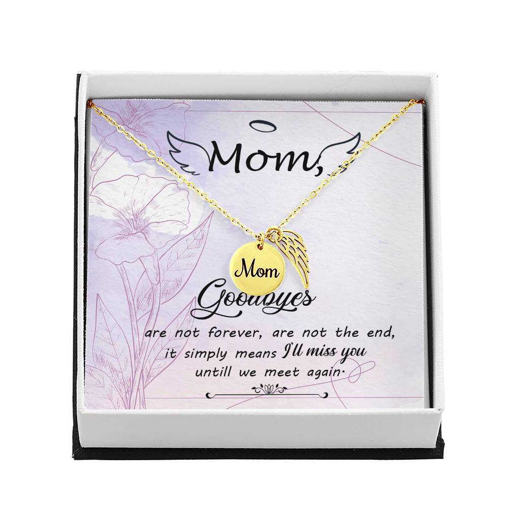 Memorial Necklace / Remembrance Necklace with Angel Wing - Mom, Goodbye Aren't Forever - Mother's Day Memorial Gift