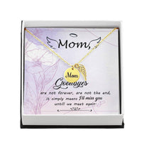Memorial Necklace / Remembrance Necklace with Angel Wing - Mom, Goodbye Aren't Forever - Mother's Day Memorial Gift