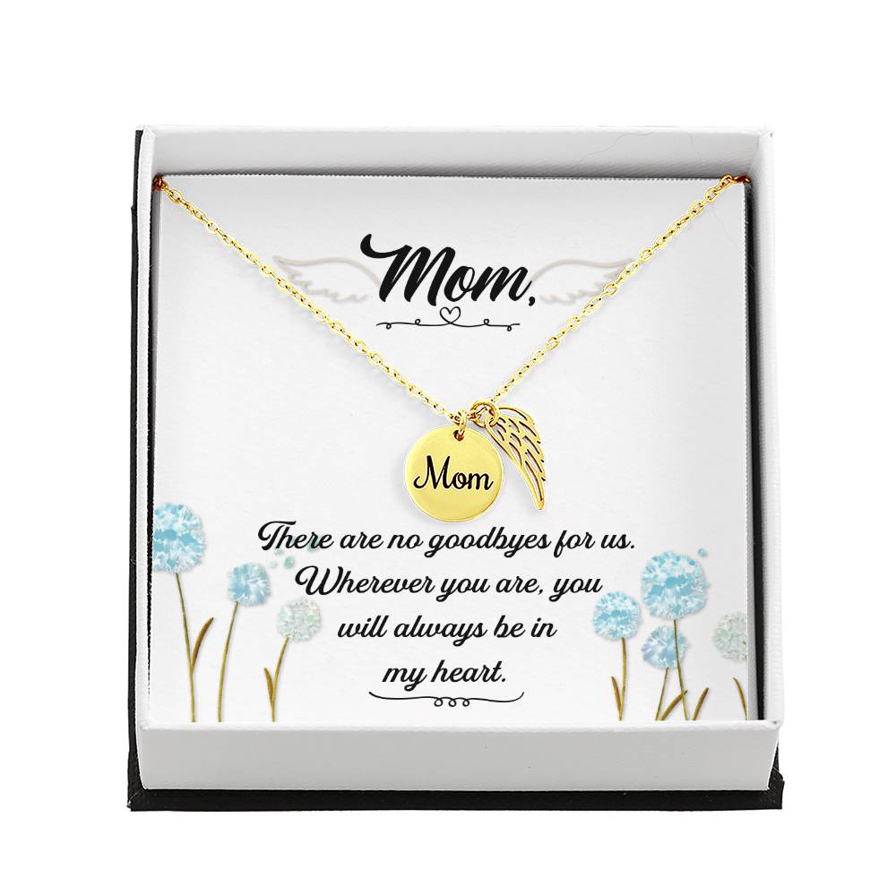 Memorial Necklace / Remembrance Necklace with Angel Wing - Mom, There are No Goodbyes  - Mother's Day Memorial Gift