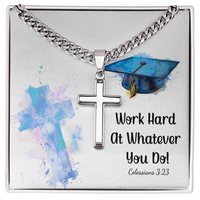 Artisan Cross with Cuban Link Chain - Graduation, Religion, Work Hard At Whatever You Do