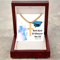 Artisan Cross with Cuban Link Chain - Graduation, Religion, Work Hard At Whatever You Do
