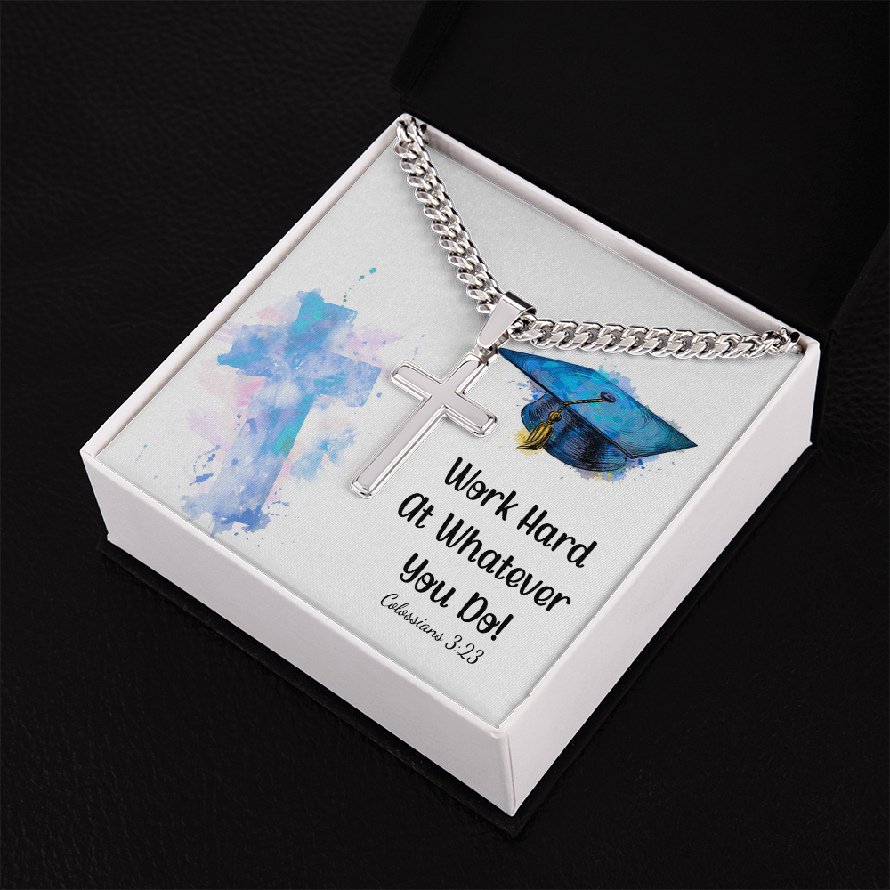 Personalized Cross with Cuban Link Chain - Graduation, Religion, Work Hard At Whatever You Do