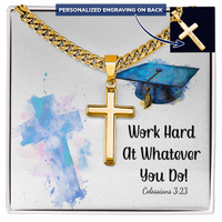 Personalized Cross with Cuban Link Chain - Graduation, Religion, Work Hard At Whatever You Do