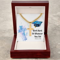 Personalized Cross with Cuban Link Chain - Graduation, Religion, Work Hard At Whatever You Do