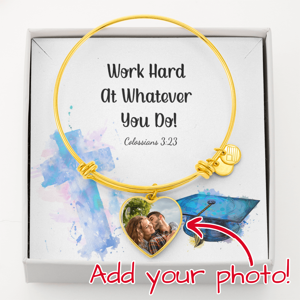 Buyer Upload Luxury Heart Bangle - Graduation, Religion, Work Hard At Whatever You Do