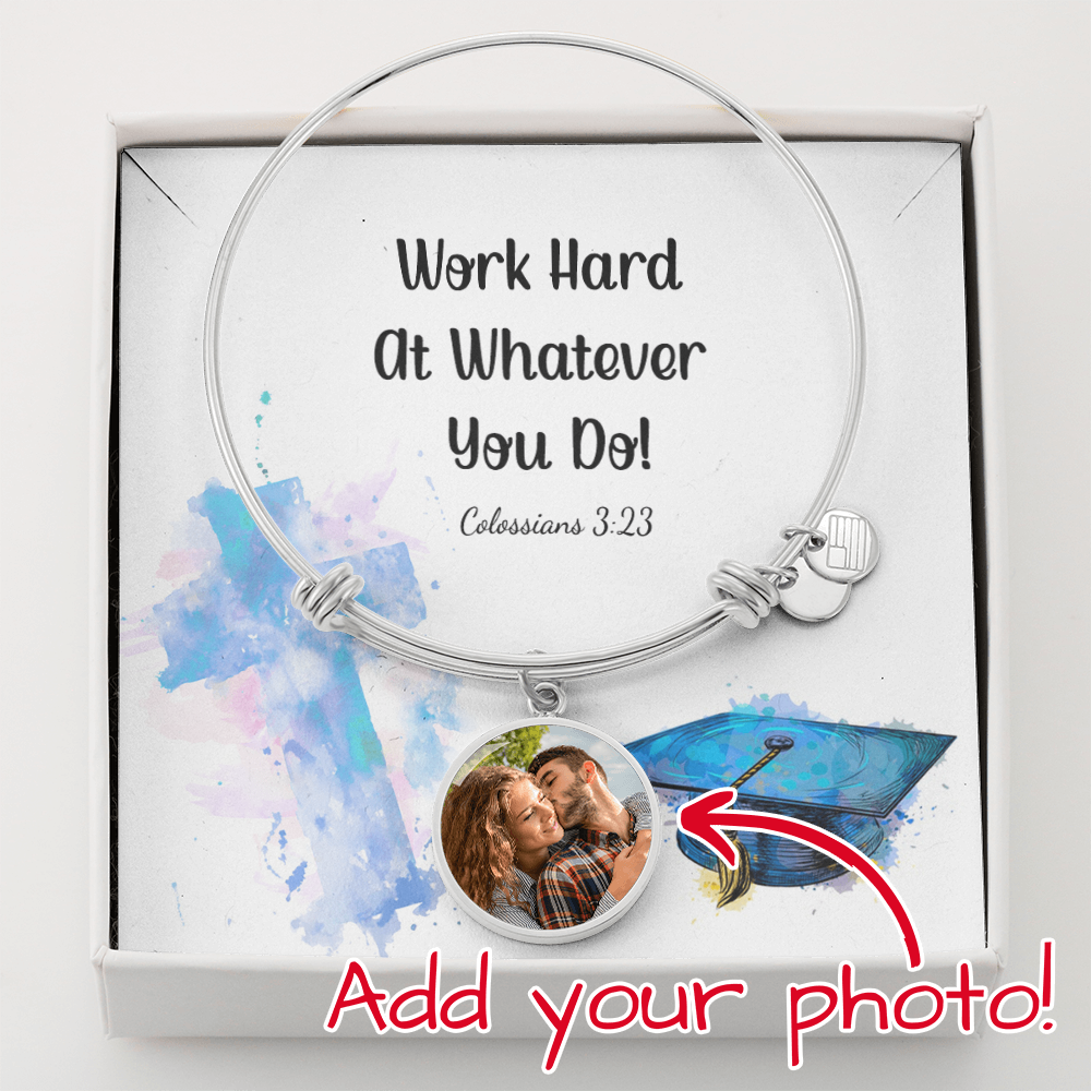 Buyer Upload Luxury Circle Bangle - Graduation, Religion, Work Hard At Whatever You Do