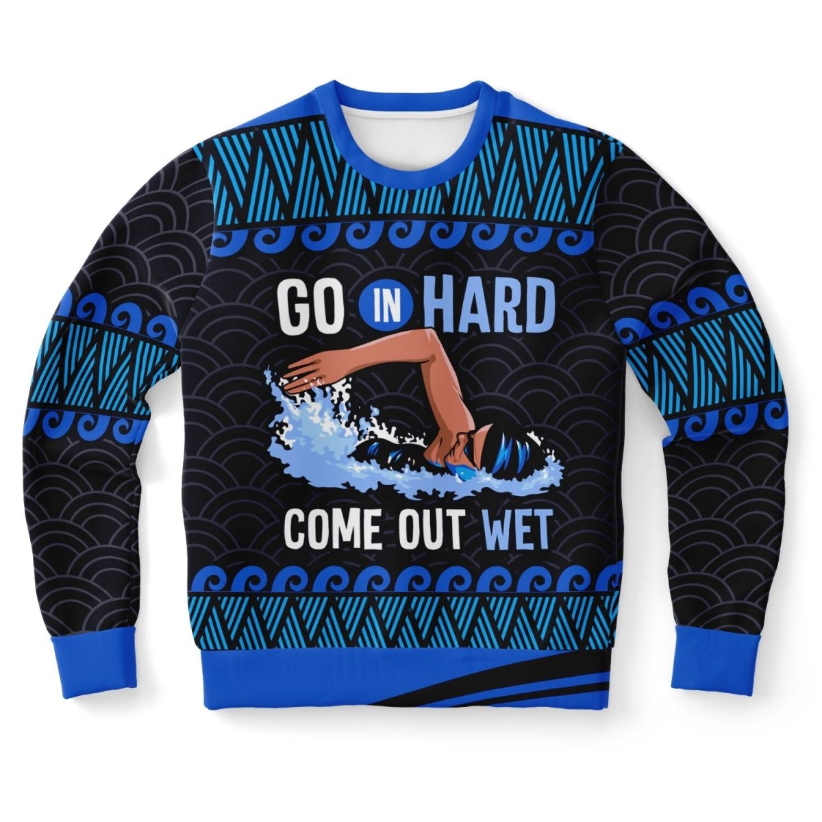 Go In Hard, Come Out Wet Swimming Sweatshirt - TreasuredTale