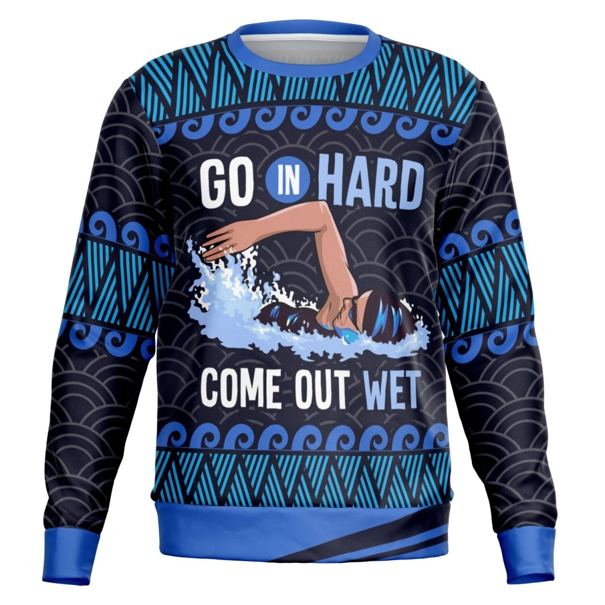Go In Hard, Come Out Wet Swimming Sweatshirt - TreasuredTale