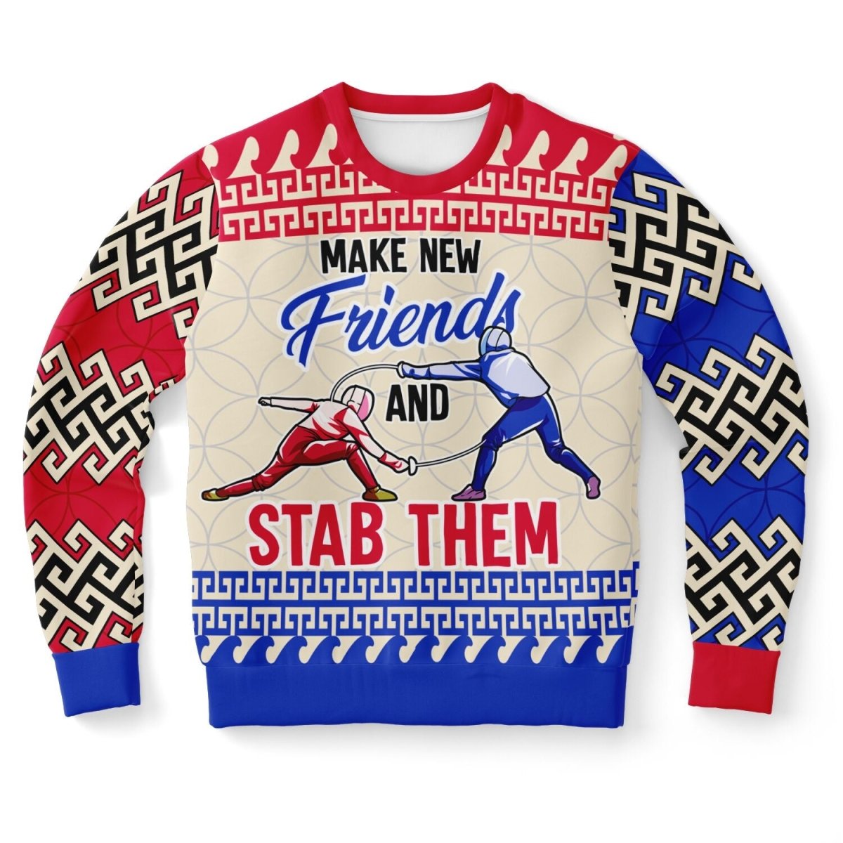 Make New Friends and Stab Them Fencing Sweatshirt - TreasuredTale